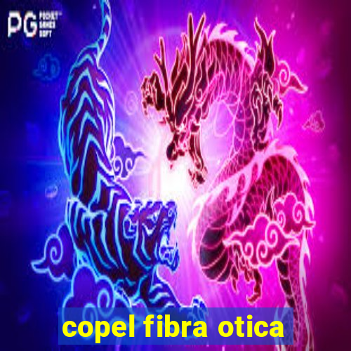 copel fibra otica